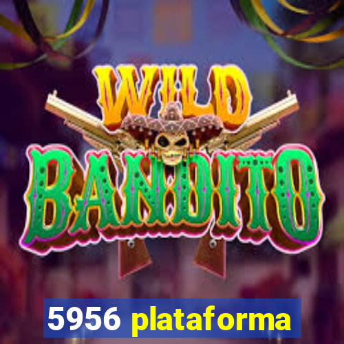 5956 plataforma